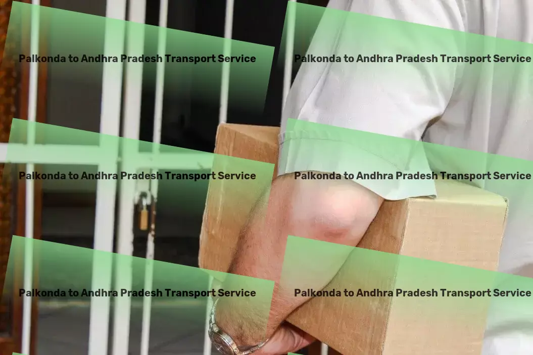 Palkonda to Andhra Pradesh Transport Quick, reliable transport services within your reach in India! - Essential freight services