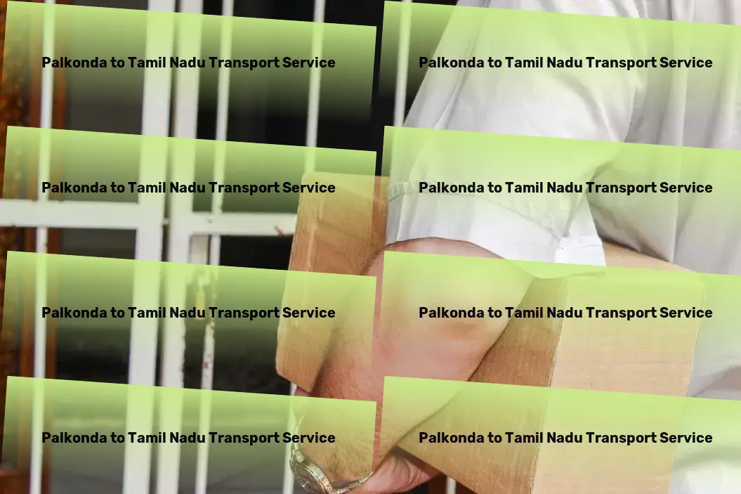 Palkonda to Tamil Nadu Transport Fast goods shipment solutions