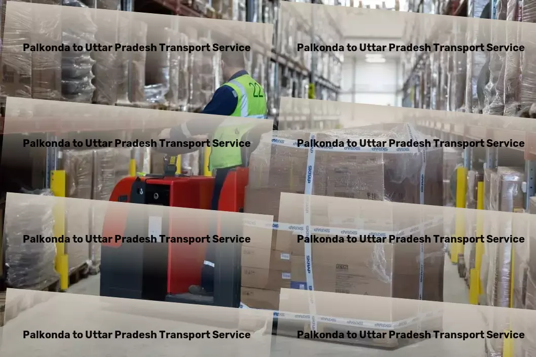 Palkonda to Uttar Pradesh Transport A new era of digital mastery begins here! - High-capacity logistics operations