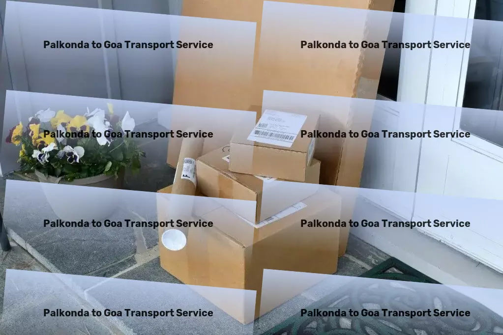 Palkonda to Goa Transport 's relentless pursuit of perfection in transportation. - Advanced package logistics