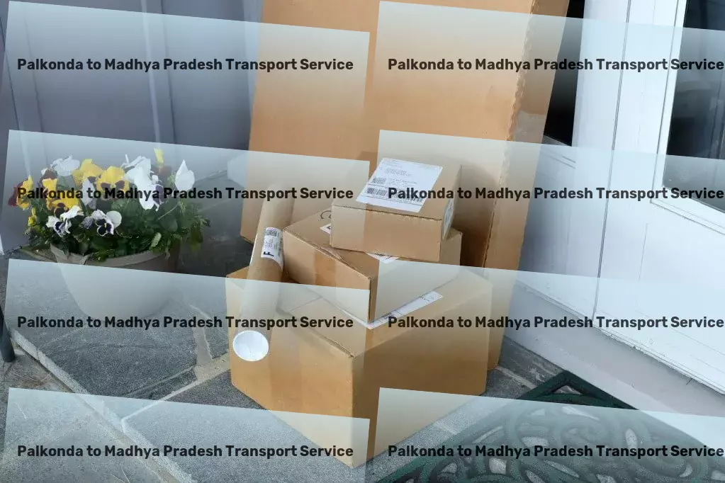 Palkonda to Madhya Pradesh Transport Redefine your supply chain efficiency with our Indian expertise! - Wholesale transport services