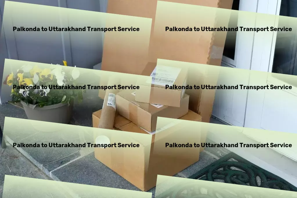 Palkonda to Uttarakhand Transport High-capacity logistics solutions