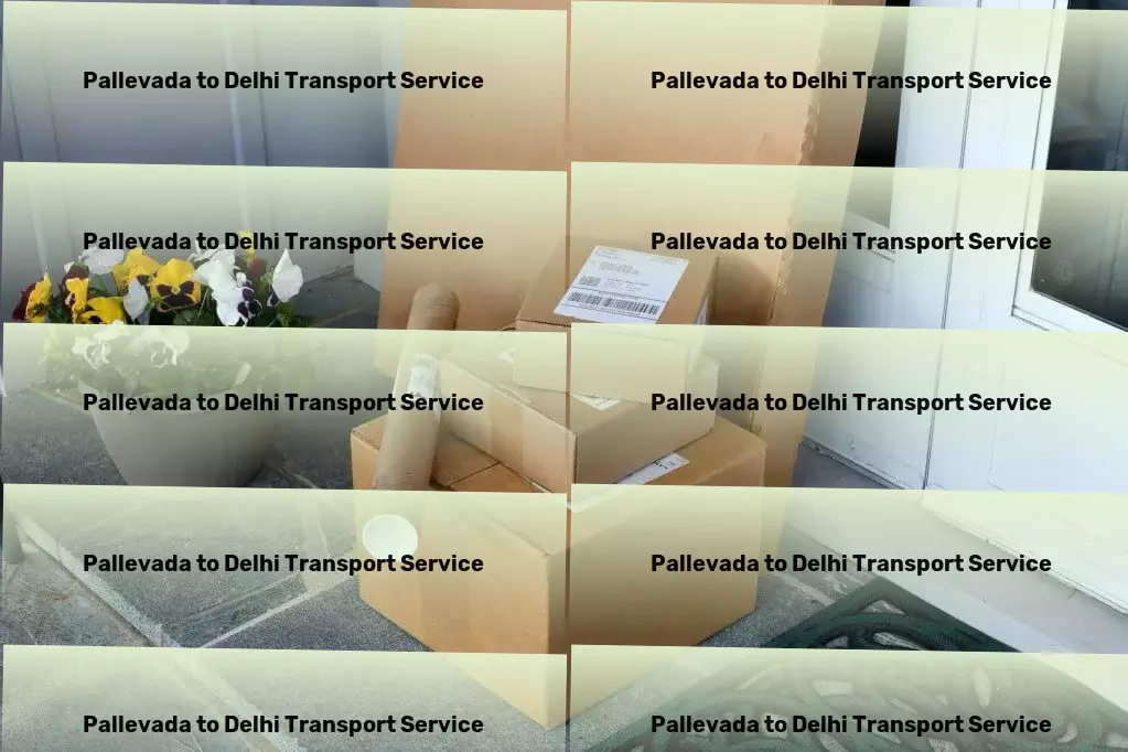 Pallevada to Delhi Transport Setting new benchmarks in Indian logistical services！ - High-capacity goods shipment