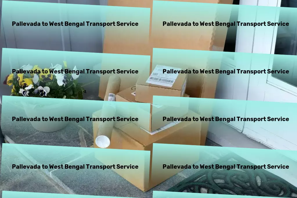 Pallevada to West Bengal Transport Drive your business forward with our robust logistics support in India！ - High-speed package services