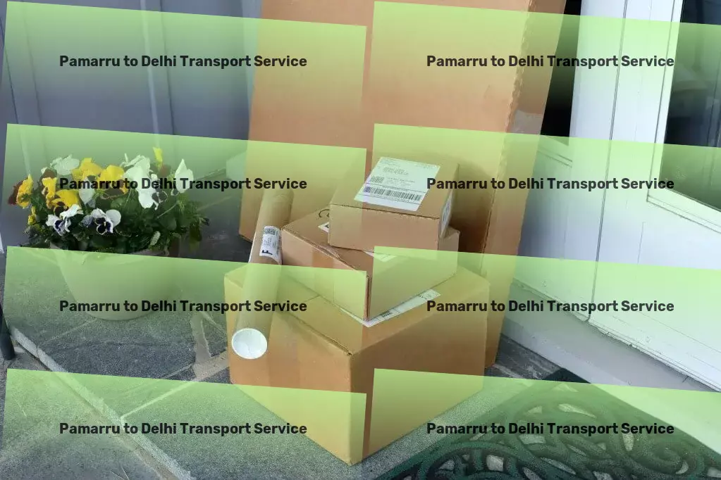 Pamarru to Delhi Transport Dedicated road freight