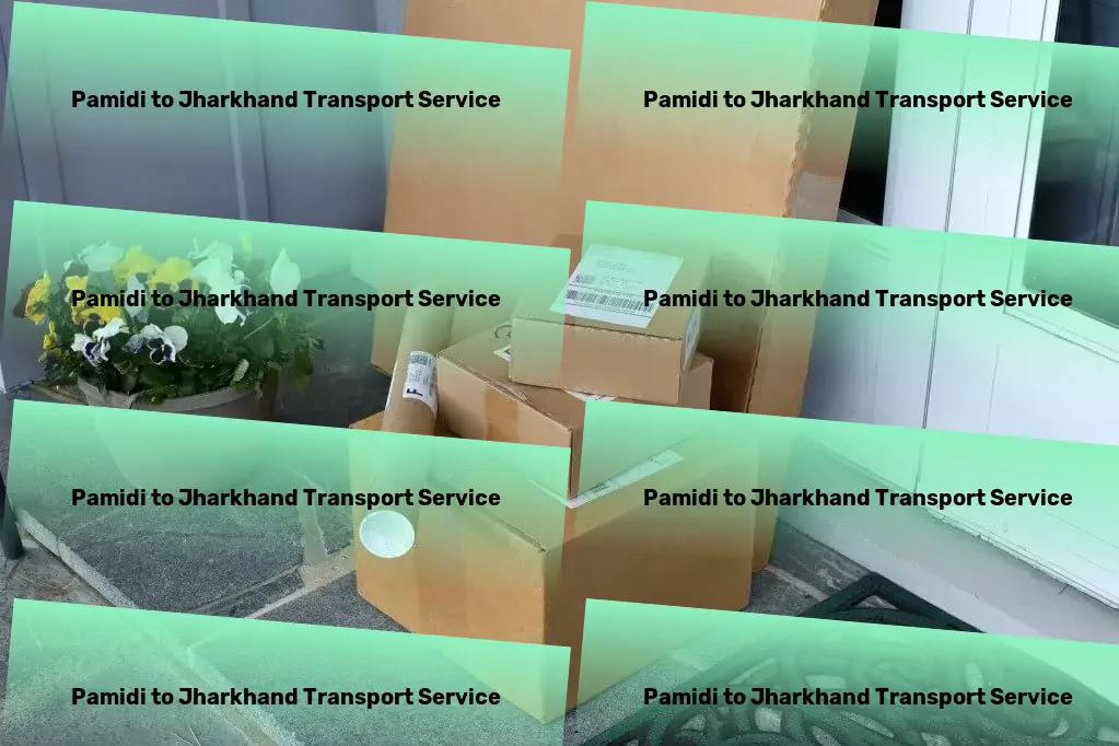 Pamidi to Jharkhand Transport Transform your business in the digital era with us! - Inter-city logistics solutions