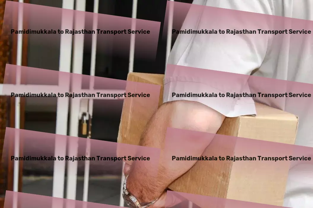 Pamidimukkala to Rajasthan Transport Quick, reliable transport services within your reach in India! - Advanced road freight solutions