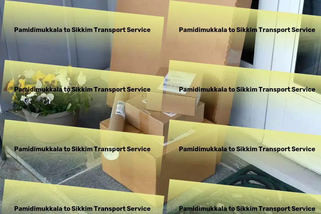 Pamidimukkala to Sikkim Transport India's premier logistics service for all your needs! - Dedicated package logistics