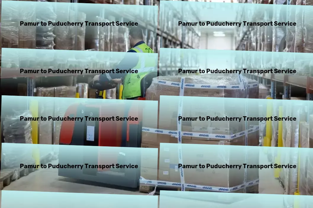 Pamur to Puducherry Transport Exceptional transport services for Indian businesses! - Multinational transport services