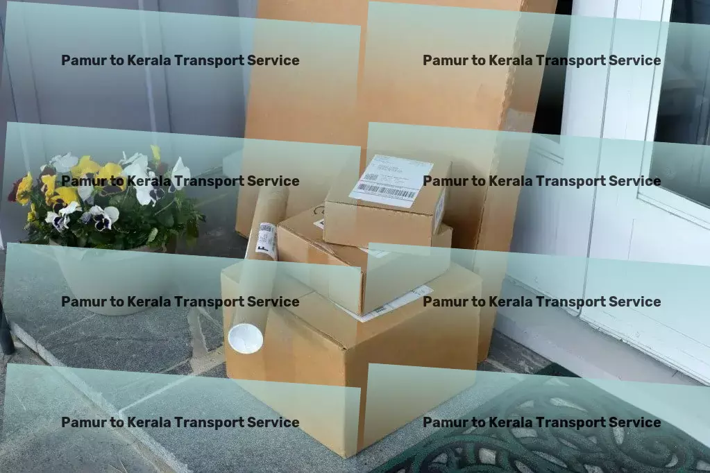 Pamur to Kerala Transport Specialized shipment solutions