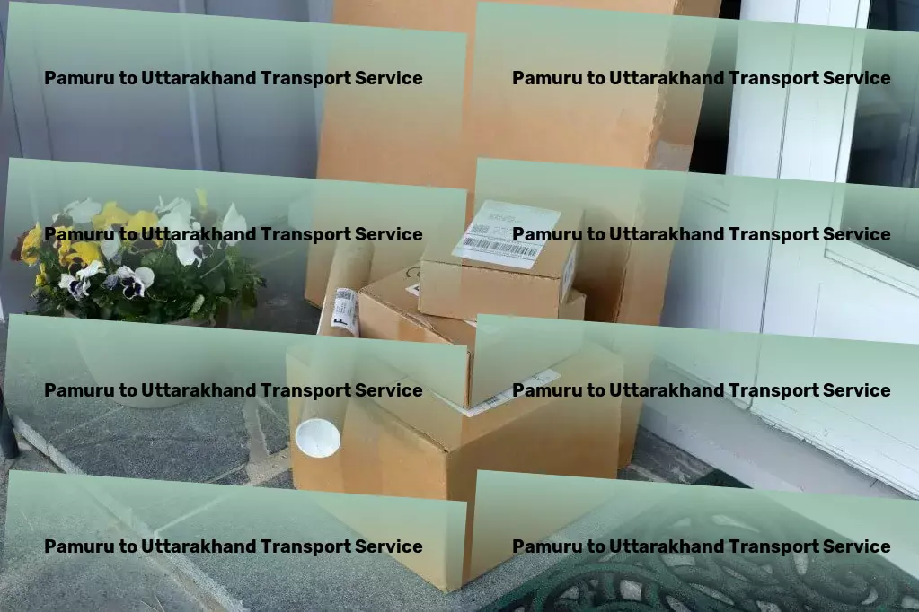 Pamuru to Uttarakhand Transport Empowering your business with India-wide transport solutions! - End-to-end logistics management