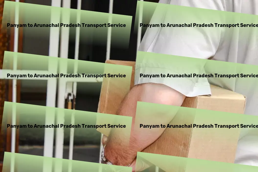 Panyam to Arunachal Pradesh Transport Empowering commerce through smarter logistics. - Industrial package transport