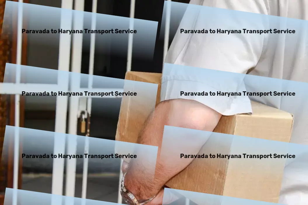 Paravada to Haryana Transport The ultimate logistics partner for a thriving Indian marketplace！ - Digital freight transport