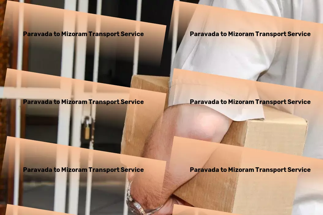 Paravada to Mizoram Transport Your logistics, our mission: Transporting with precision! - Nationwide delivery solutions