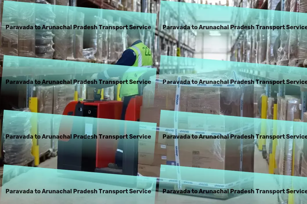 Paravada to Arunachal Pradesh Transport Discover the joy of seamless online shopping! - Integrated supply chain services