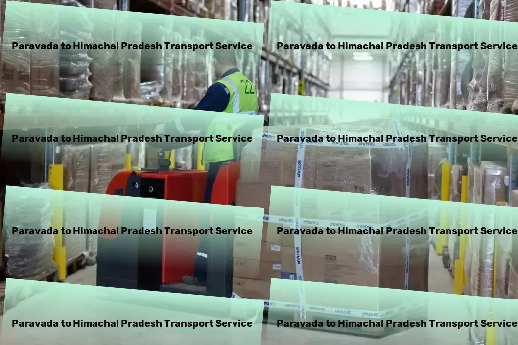 Paravada to Himachal Pradesh Transport Transportation that's as dynamic as your needs. - Personalized goods shipment