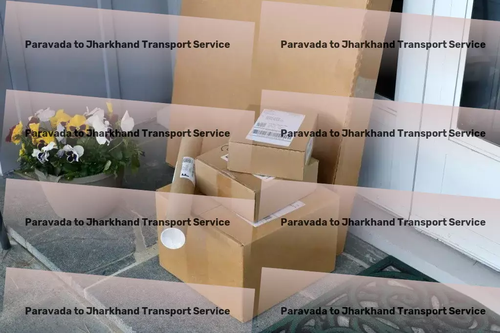 Paravada to Jharkhand Transport Full-load shipping services