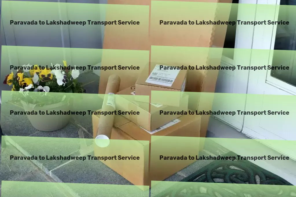 Paravada to Lakshadweep Transport Smarter transport strategies for the Indian marketplace! - Efficient cargo services