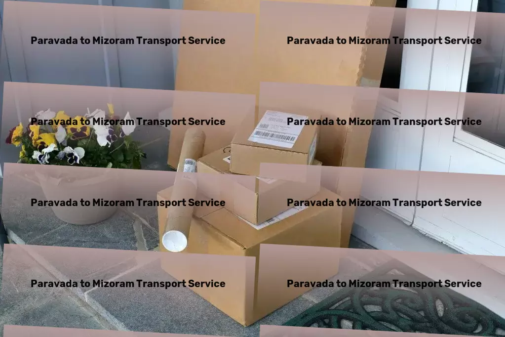 Paravada to Mizoram Transport Specialized transport logistics