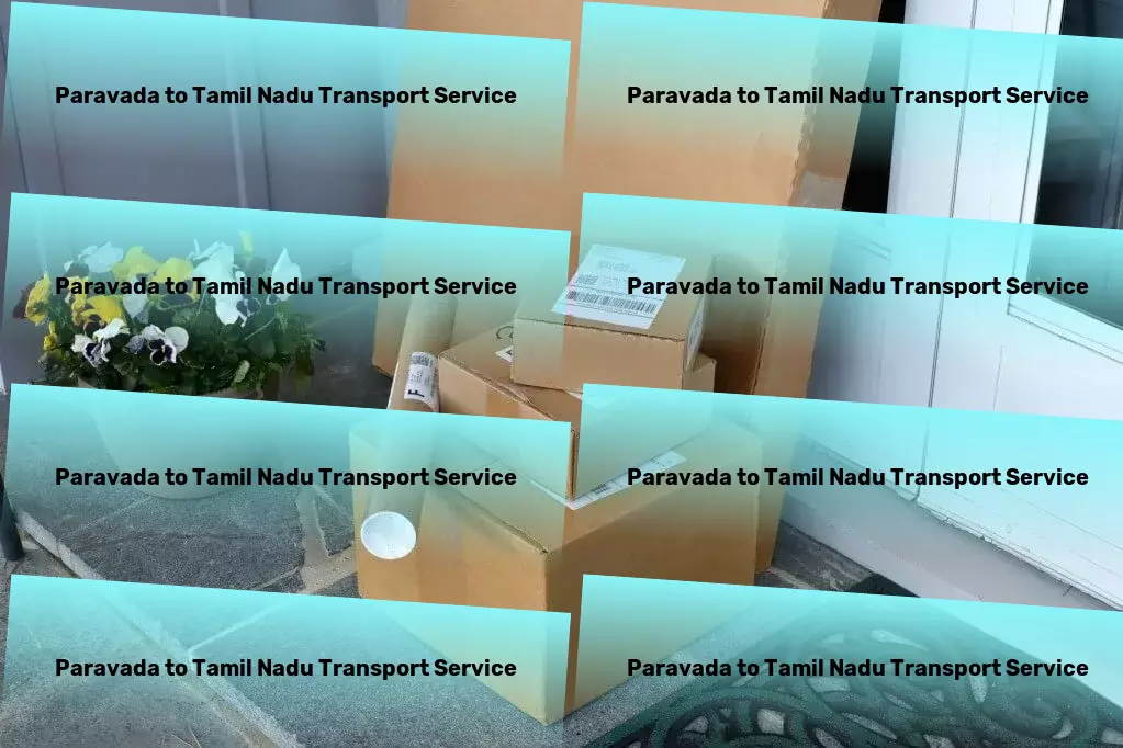 Paravada to Tamil Nadu Transport Beyond shipping: Crafting logistics masterpieces for you. - Customized cargo logistics