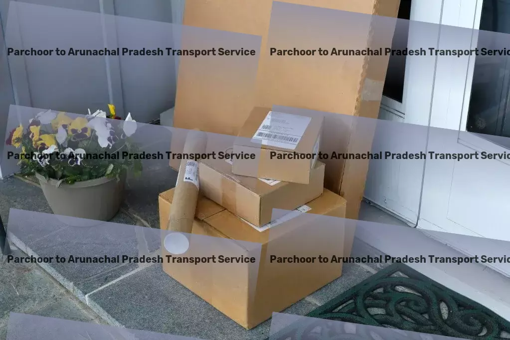 Parchoor to Arunachal Pradesh Transport Nationwide delivery and shipment