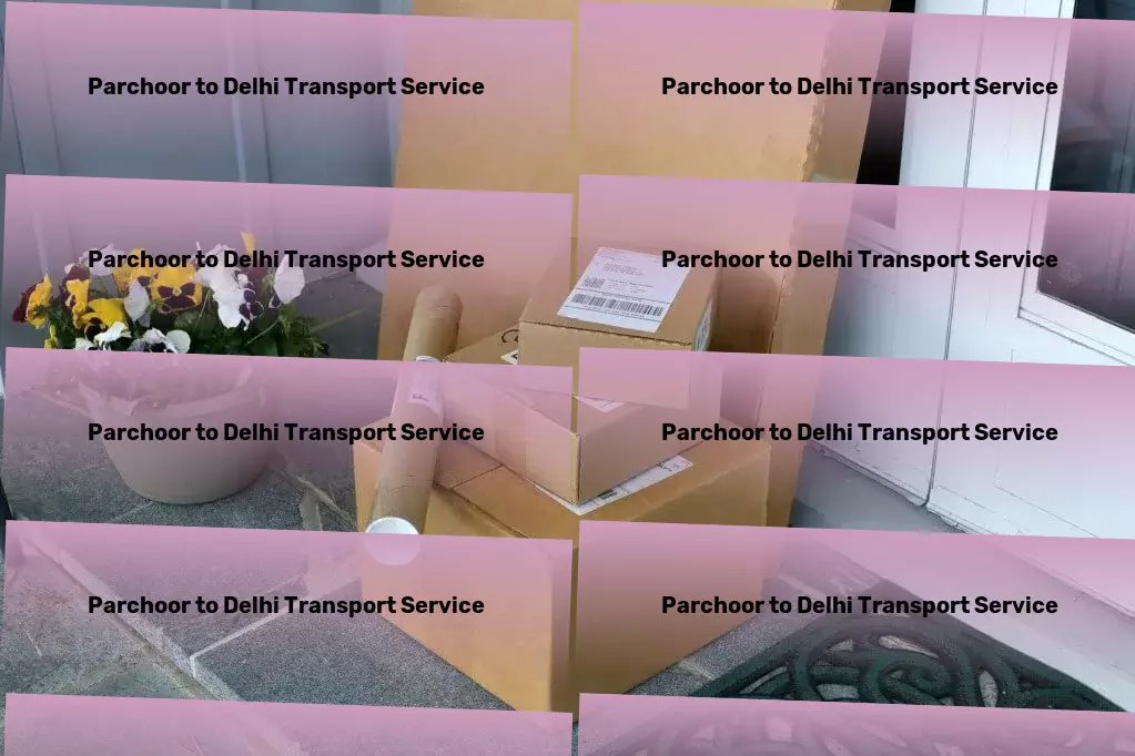 Parchoor to Delhi Transport From start to finish, a transport experience like no other! - Dedicated transport logistics