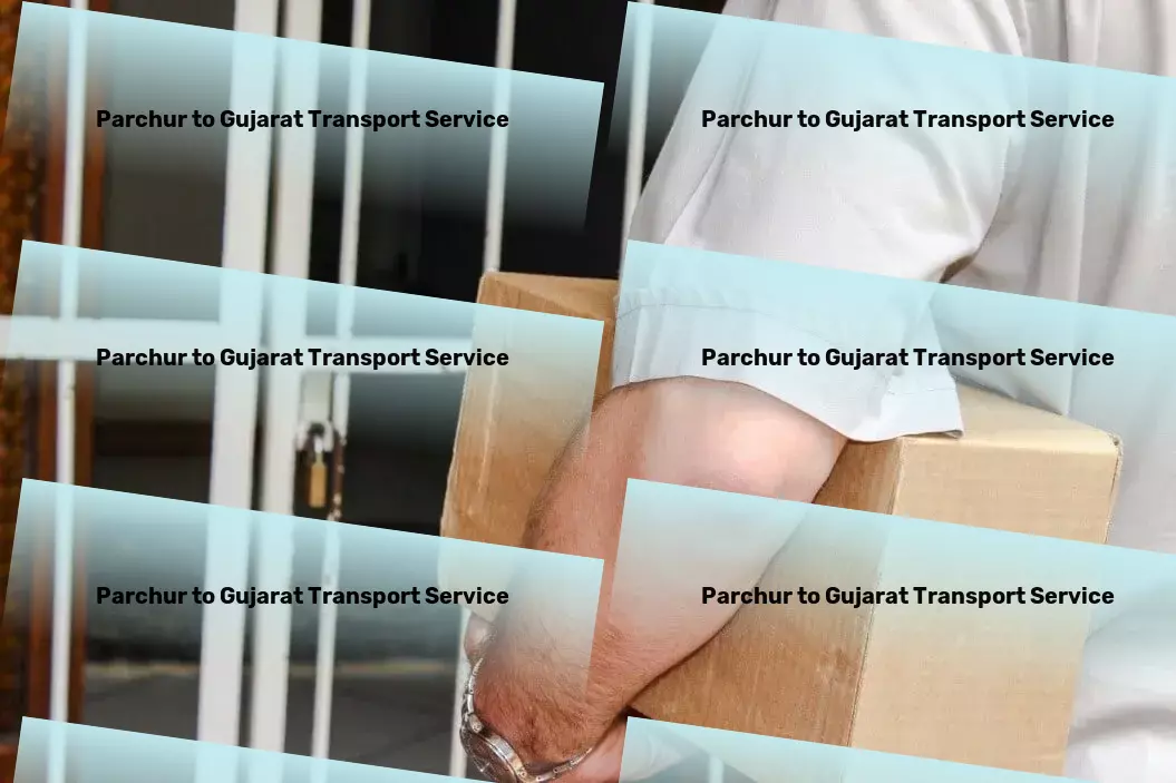 Parchur to Gujarat Transport Simplify your move across India with trusted transport! - Door-to-door shipping services