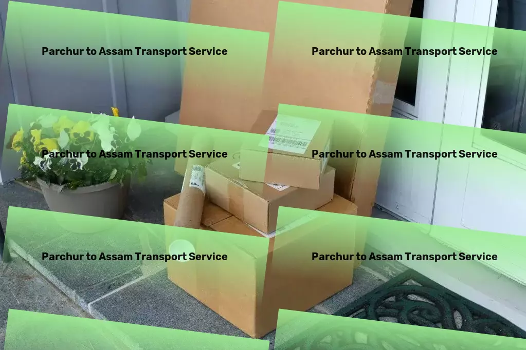 Parchur to Assam Transport Comprehensive cargo shipment