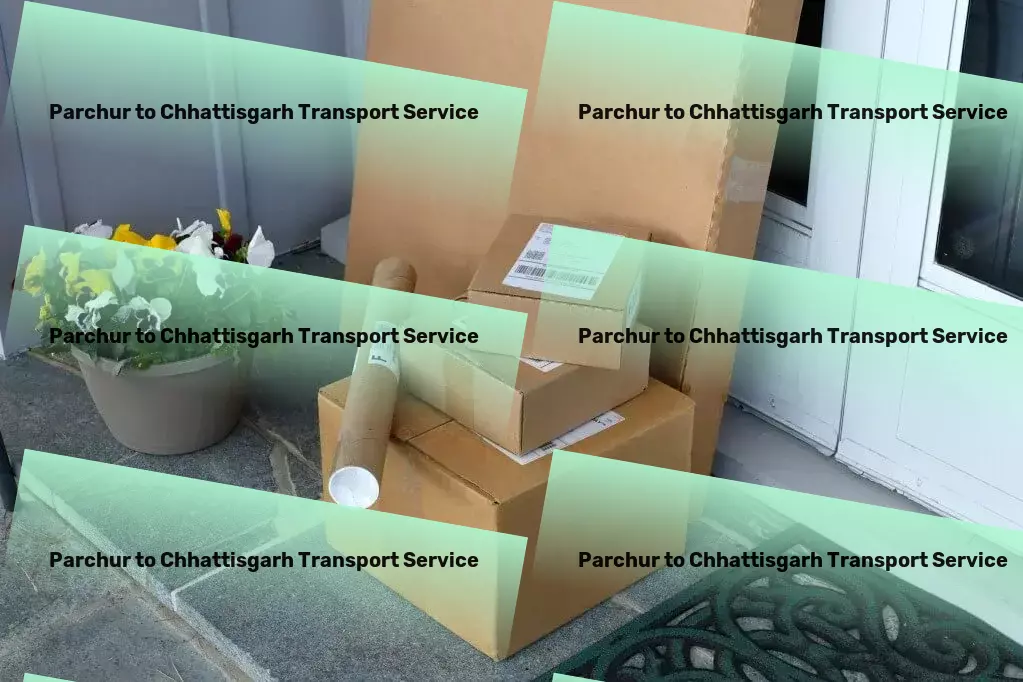 Parchur to Chhattisgarh Transport Refining the art of goods transit within the dynamic Indian market! - Logistics management