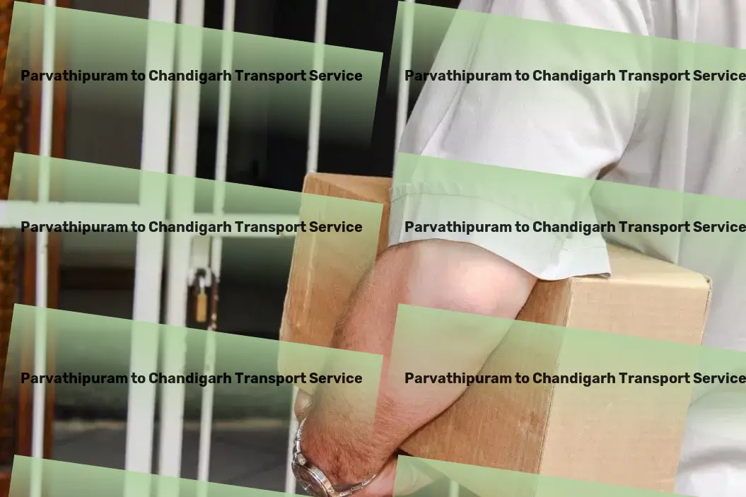 Parvathipuram to Chandigarh Transport Maximize productivity with minimalist lifestyle changes! - Furniture transport operations