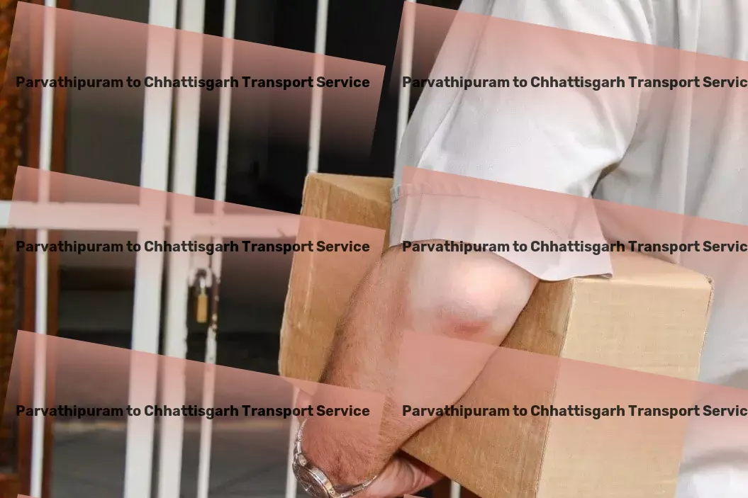 Parvathipuram to Chhattisgarh Transport A seamless blend of technology and transportation. - Nationwide package logistics