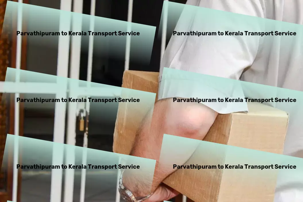 Parvathipuram to Kerala Transport Long-distance freight forwarding