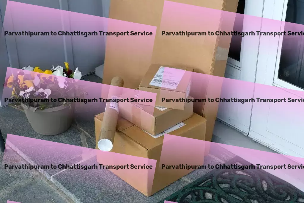 Parvathipuram to Chhattisgarh Transport Supply chain management