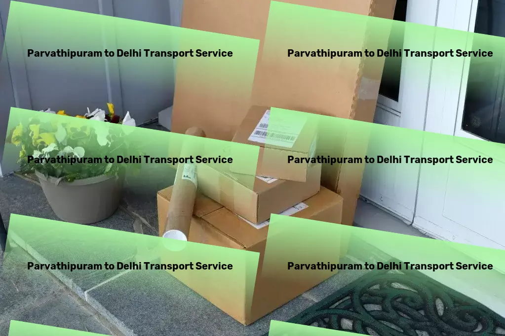 Parvathipuram to Delhi Transport Innovate, integrate, implement: The new logistic mantra in India! - Quick delivery solutions