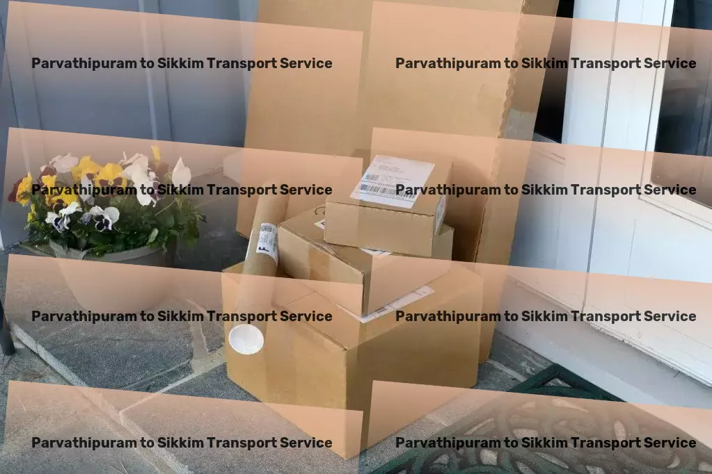 Parvathipuram to Sikkim Transport Turning complex logistics into smooth experiences in India! - Freight shipping