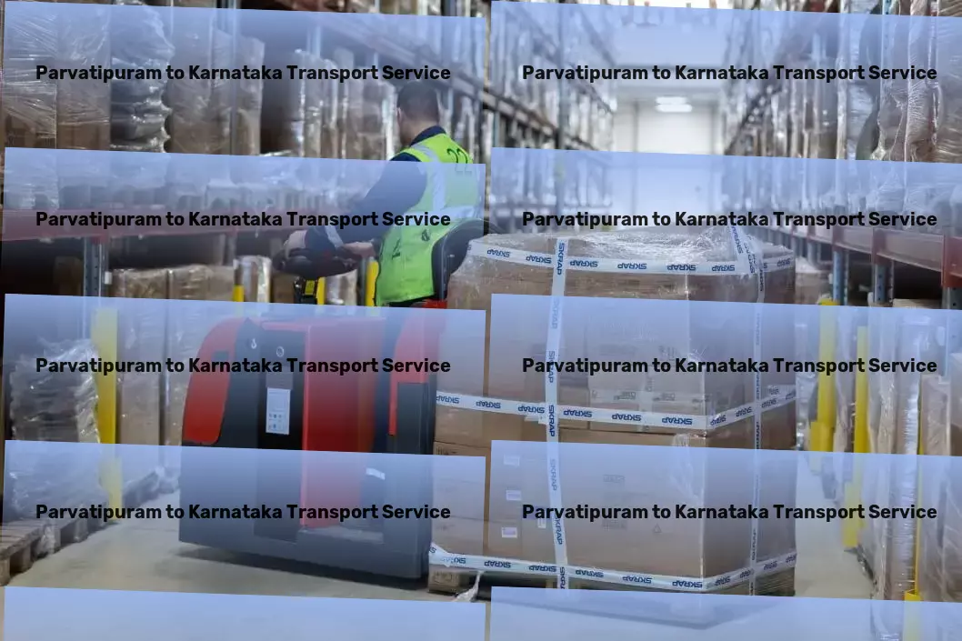 Parvatipuram to Karnataka Transport Bringing the world closer one delivery at a time. - Express logistics and shipment