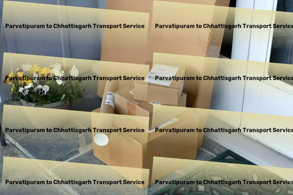 Parvatipuram to Chhattisgarh Transport Dedicated transport logistics