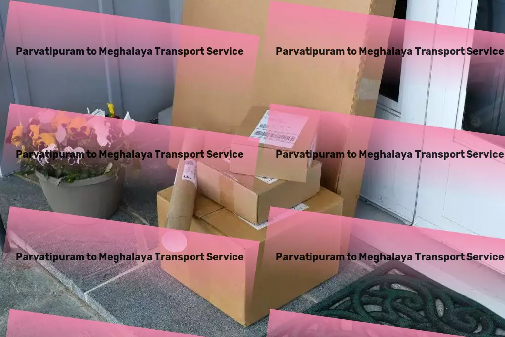 Parvatipuram to Meghalaya Transport Effortless transportation services at the heart of India! - Hazardous material transport