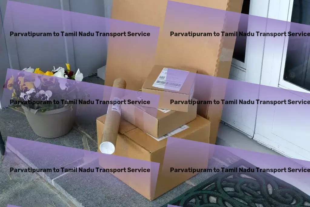 Parvatipuram to Tamil Nadu Transport Transforming ideas into digital realities! - Direct shipping services