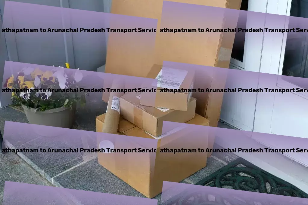 Pathapatnam to Arunachal Pradesh Transport Expert handling, nationwide: India's go-to transport solution! - Fast freight services