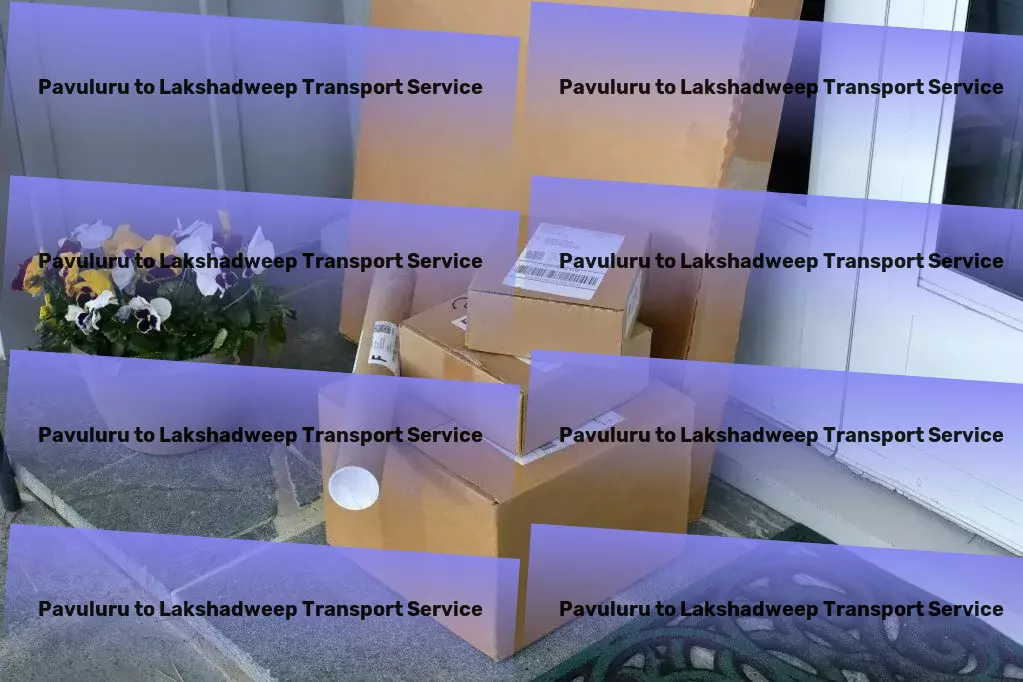 Pavuluru to Lakshadweep Transport Conquer fitness goals using science-backed methods! - Full-load cargo services