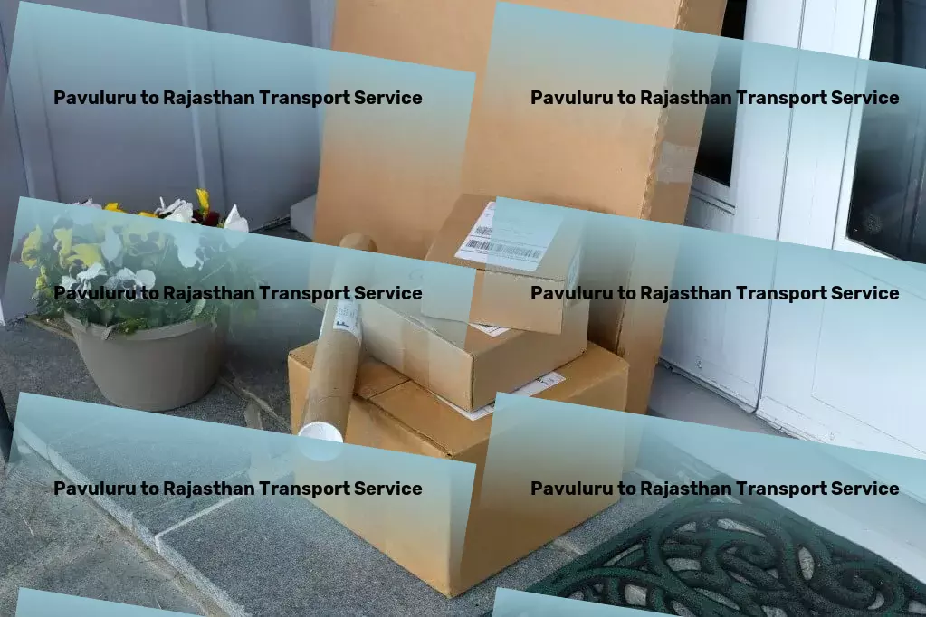 Pavuluru to Rajasthan Transport Rapid cargo dispatch