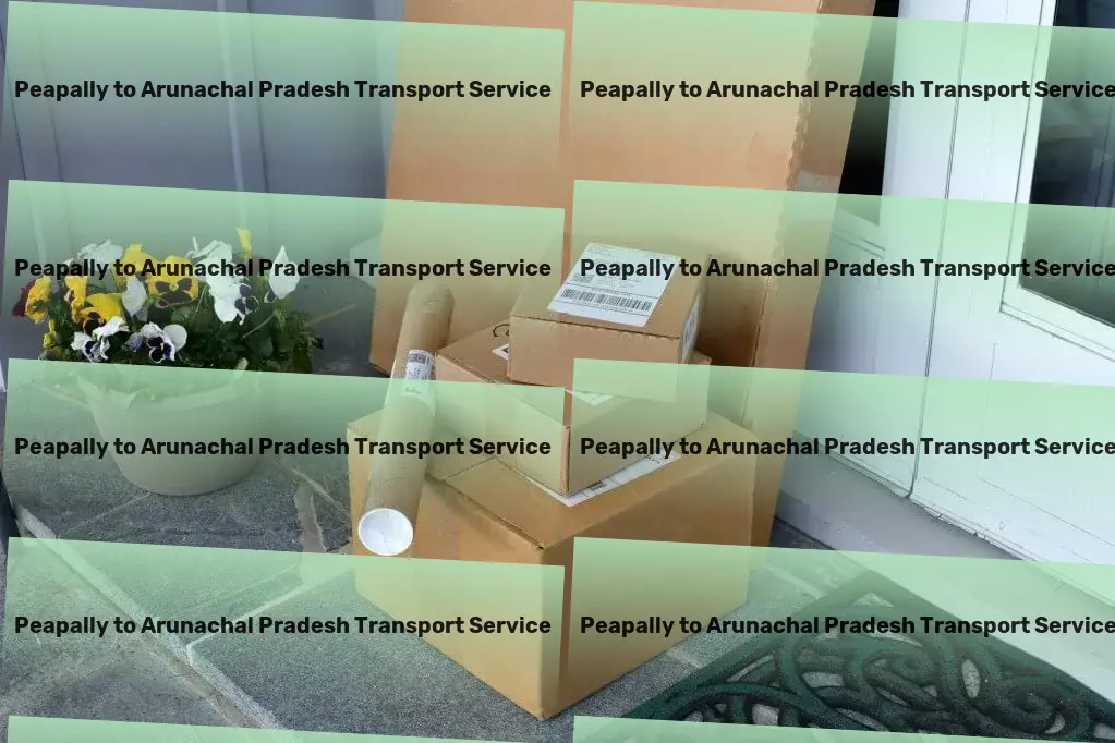 Peapally to Arunachal Pradesh Transport Your partner in conquering Indian logistical hurdles! - Customized parcel services